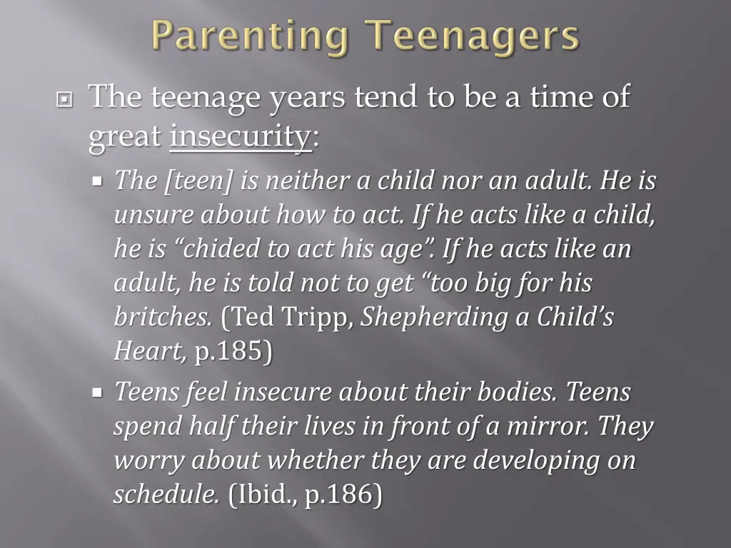 the teenage years tend to be a time of great