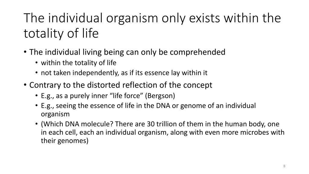 the individual organism only exists within