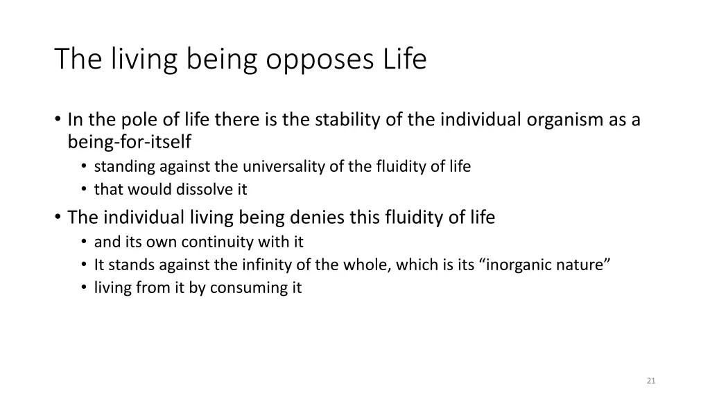 the living being opposes life