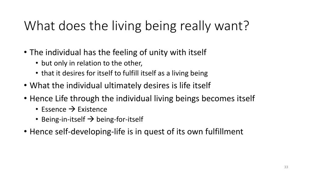 what does the living being really want
