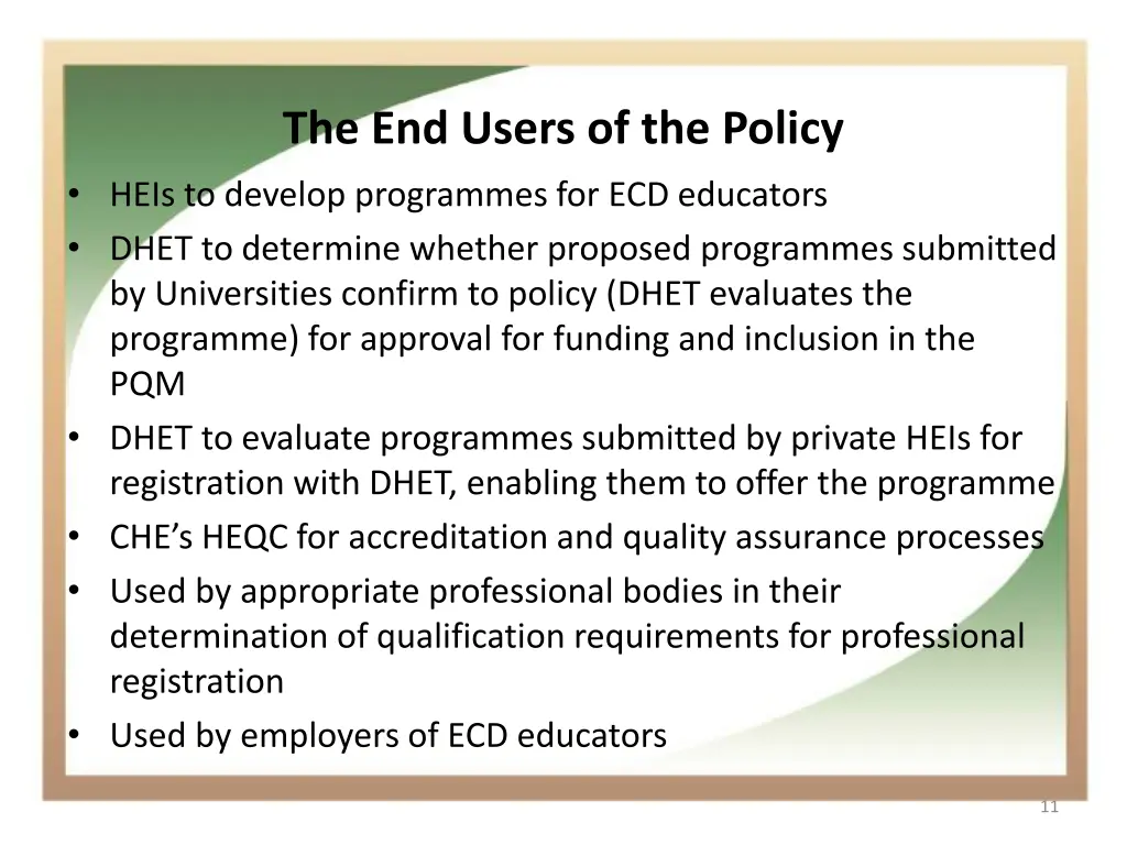the end users of the policy heis to develop