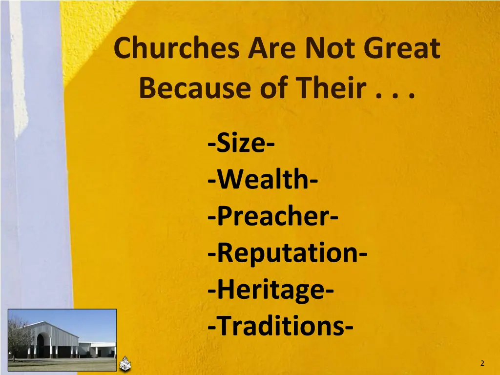 churches are not great because of their