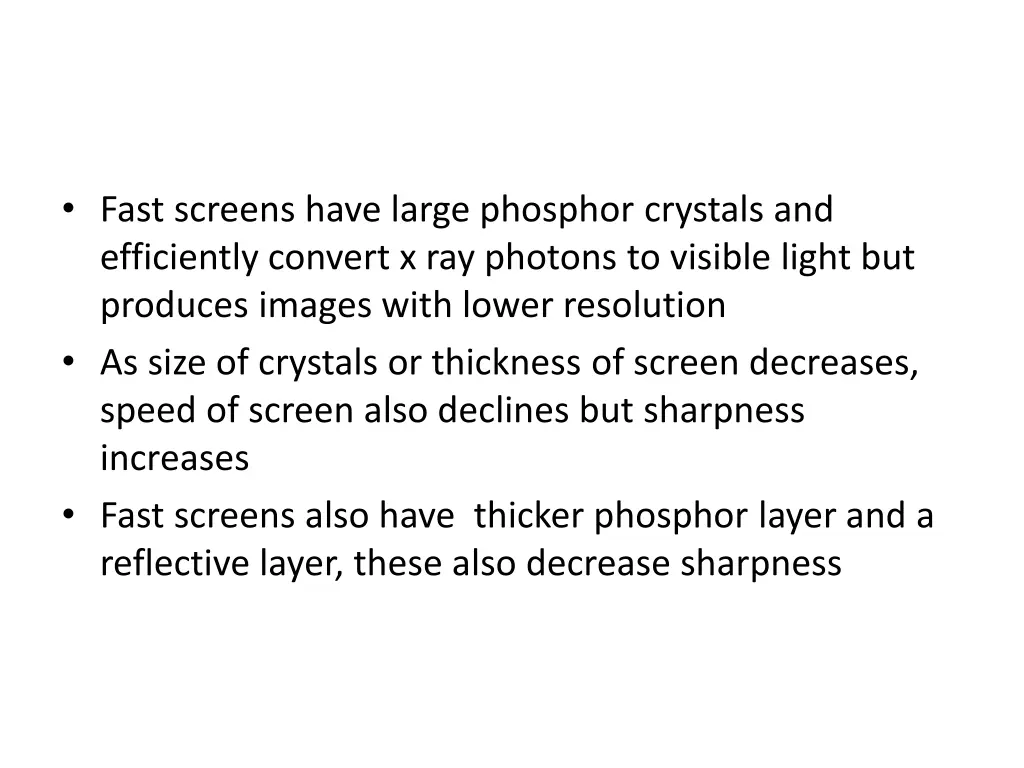 fast screens have large phosphor crystals