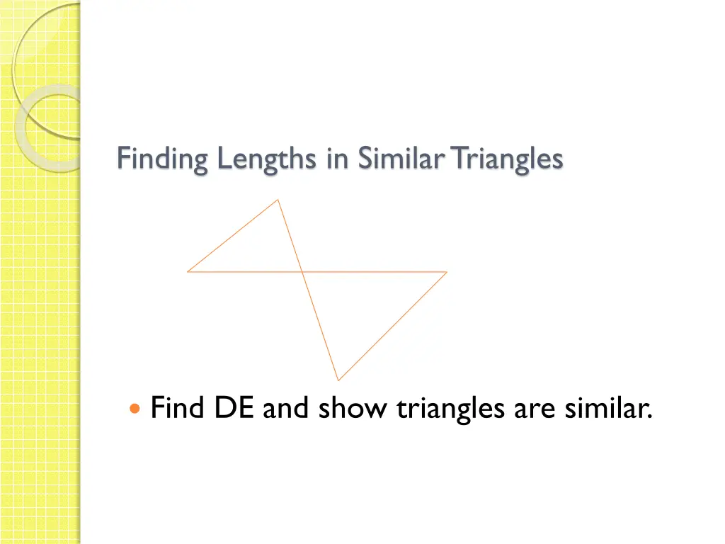 finding lengths in similar triangles