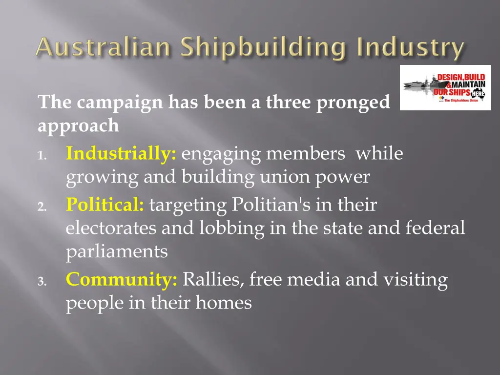 the campaign has been a three pronged approach
