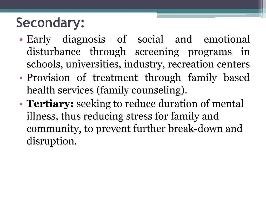 secondary early disturbance through screening