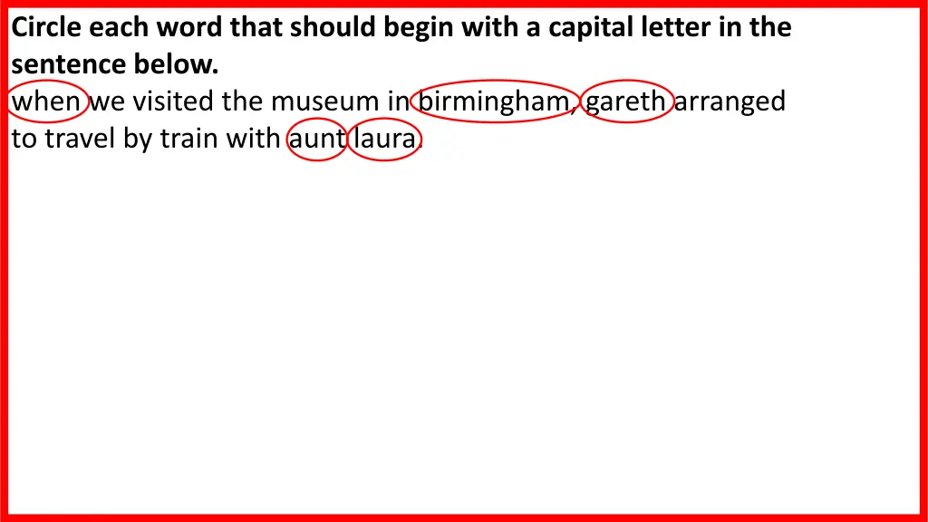 circle each word that should begin with a capital