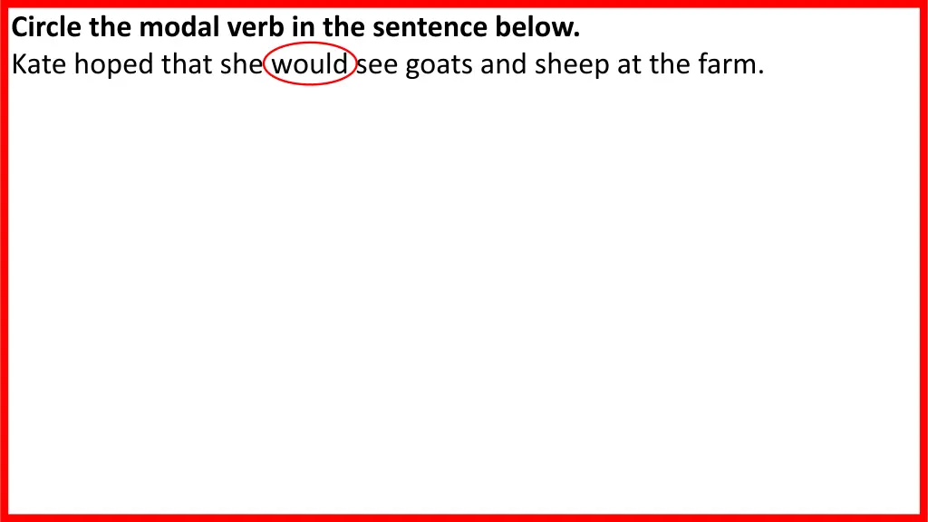circle the modal verb in the sentence below kate