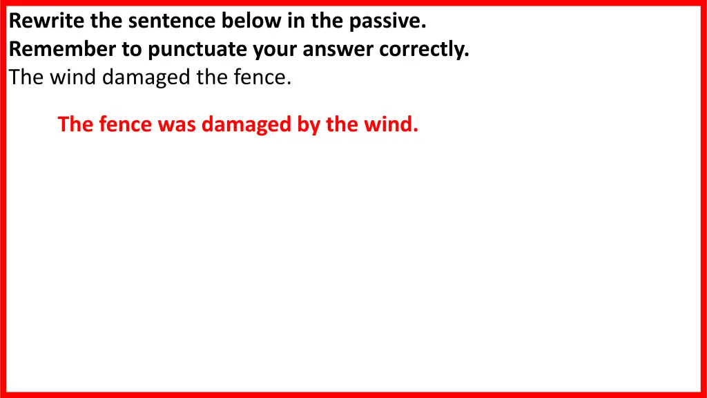 rewrite the sentence below in the passive