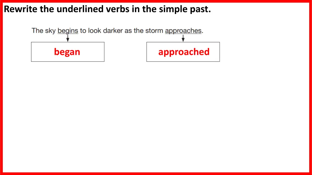 rewrite the underlined verbs in the simple past