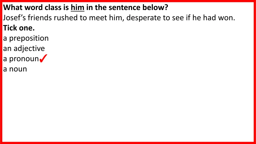 what word class is him in the sentence below