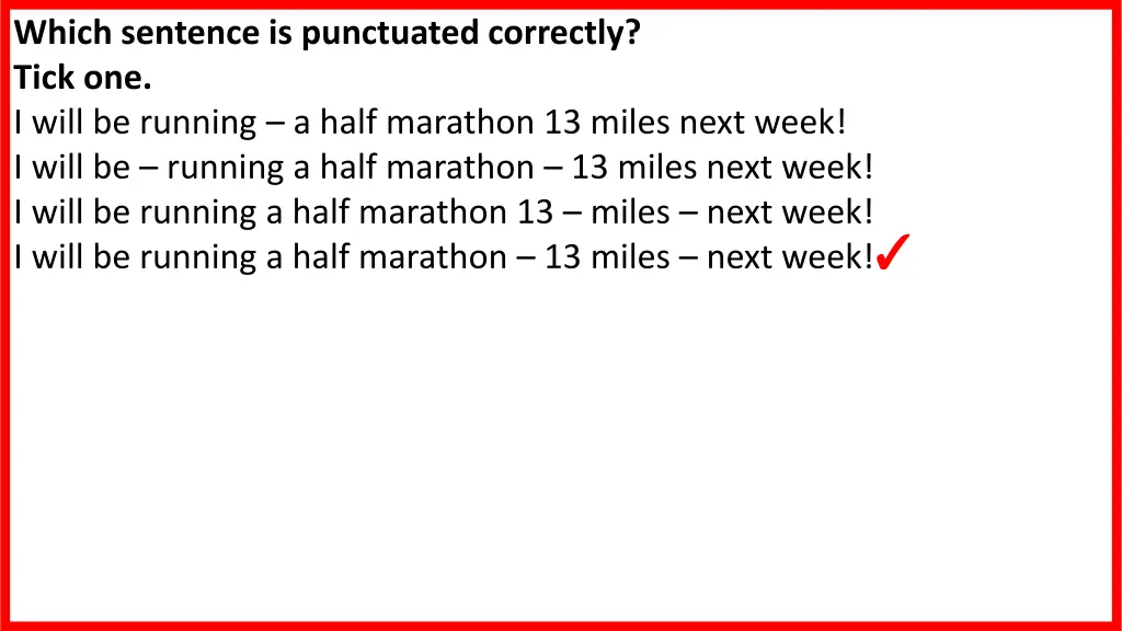 which sentence is punctuated correctly tick