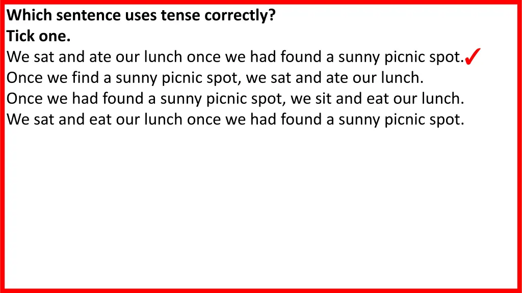 which sentence uses tense correctly tick