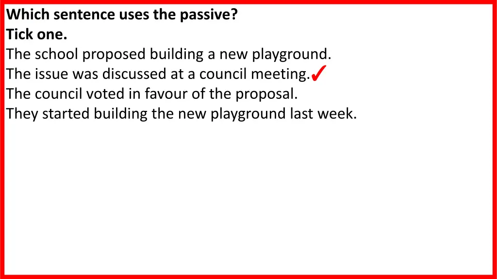 which sentence uses the passive tick