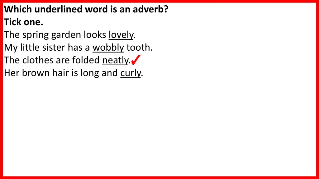 which underlined word is an adverb tick