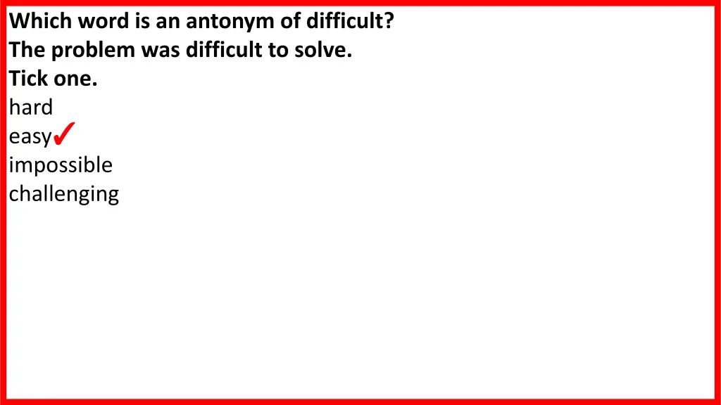 which word is an antonym of difficult the problem