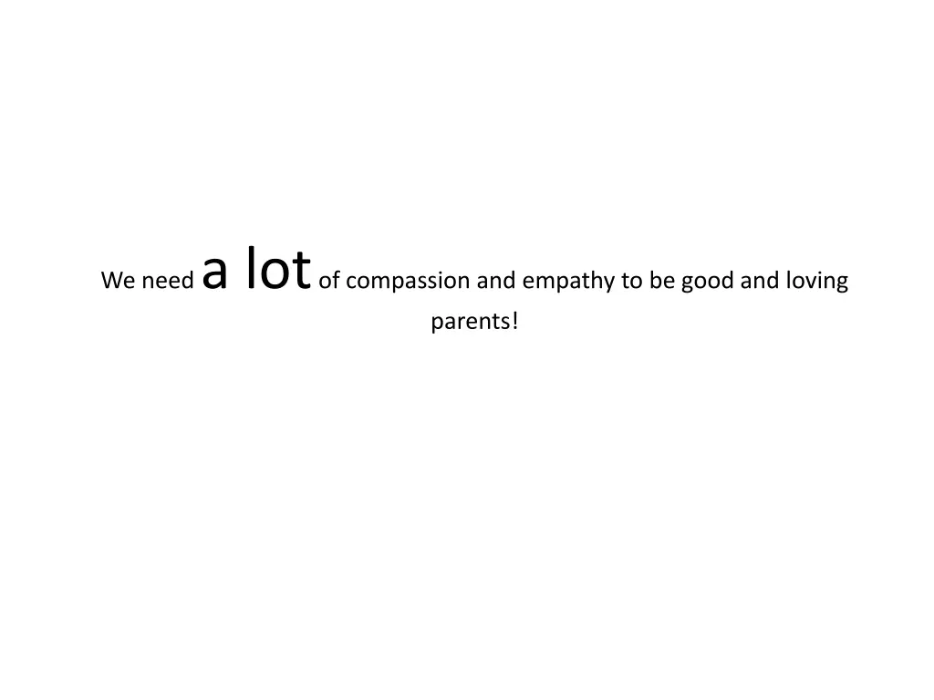 we need a lot of compassion and empathy