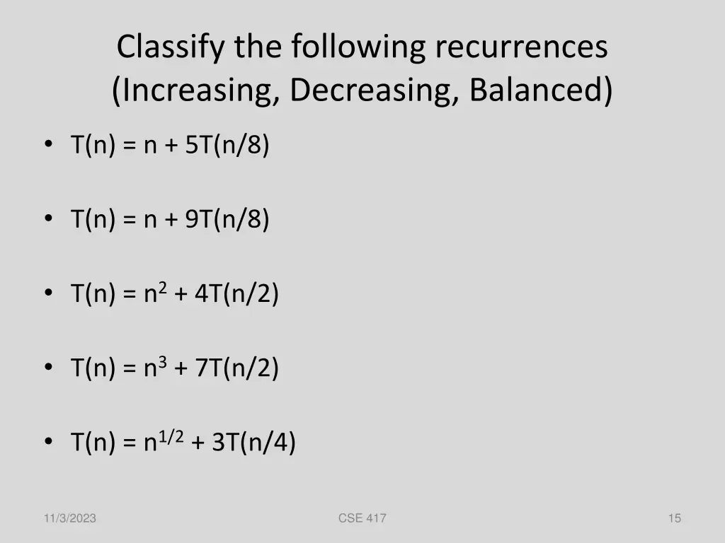 classify the following recurrences increasing