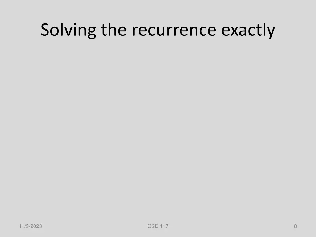 solving the recurrence exactly