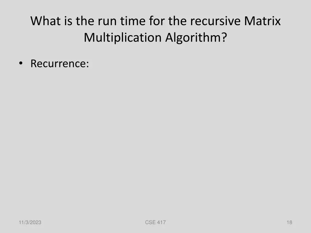 what is the run time for the recursive matrix
