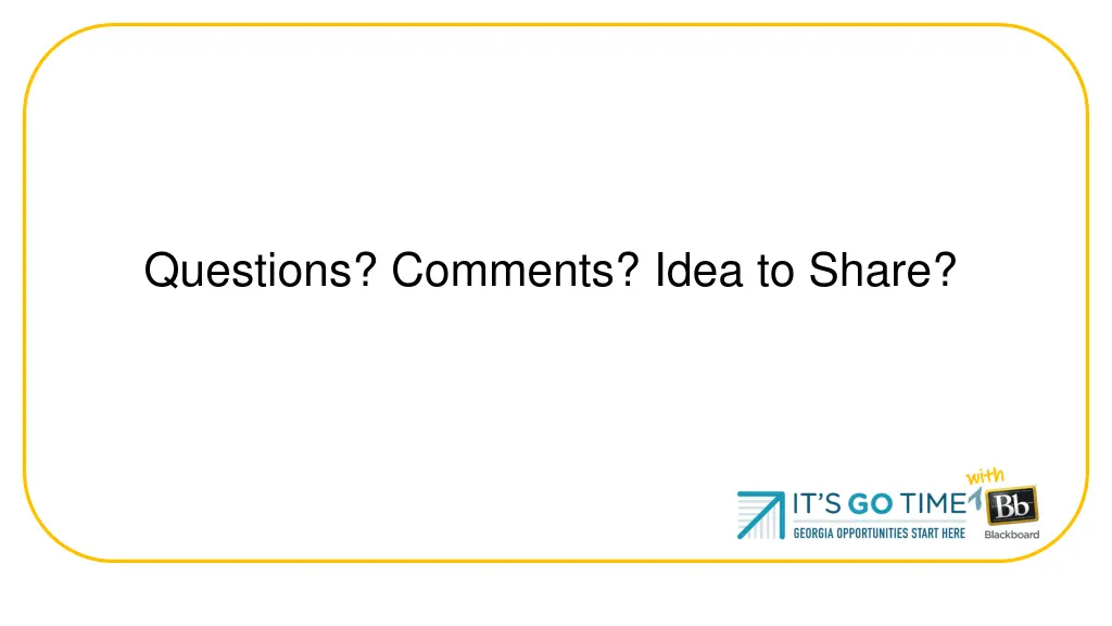 questions comments idea to share 2