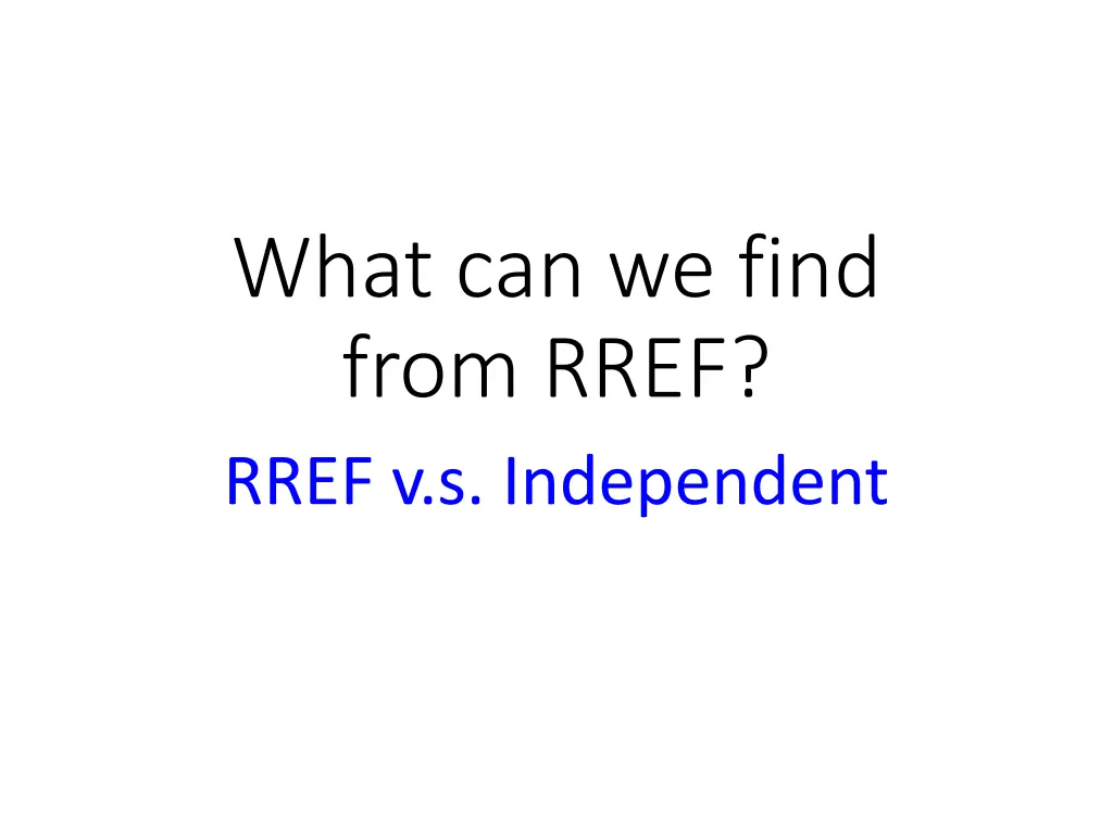 what can we find from rref rref v s independent