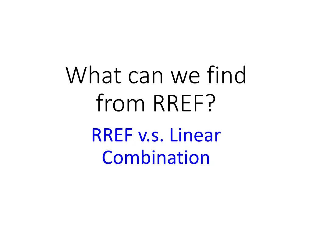 what can we find from rref rref v s linear