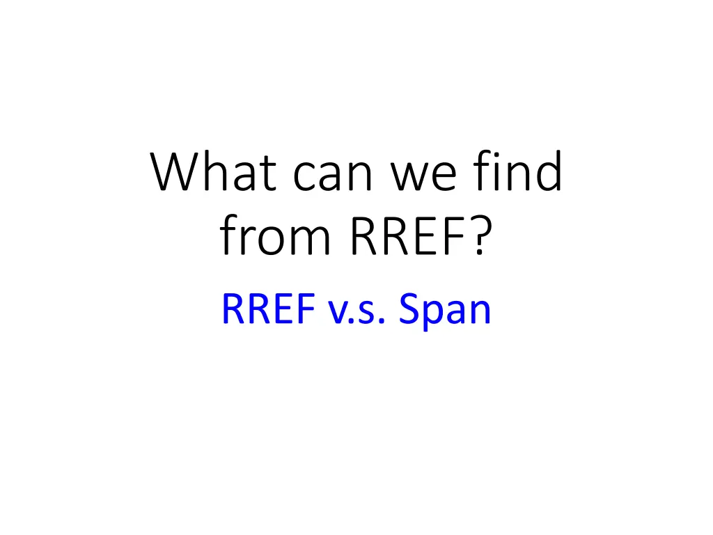 what can we find from rref rref v s span