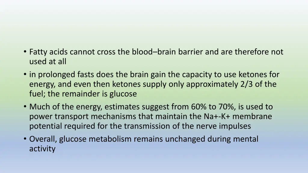 fatty acids cannot cross the blood brain barrier