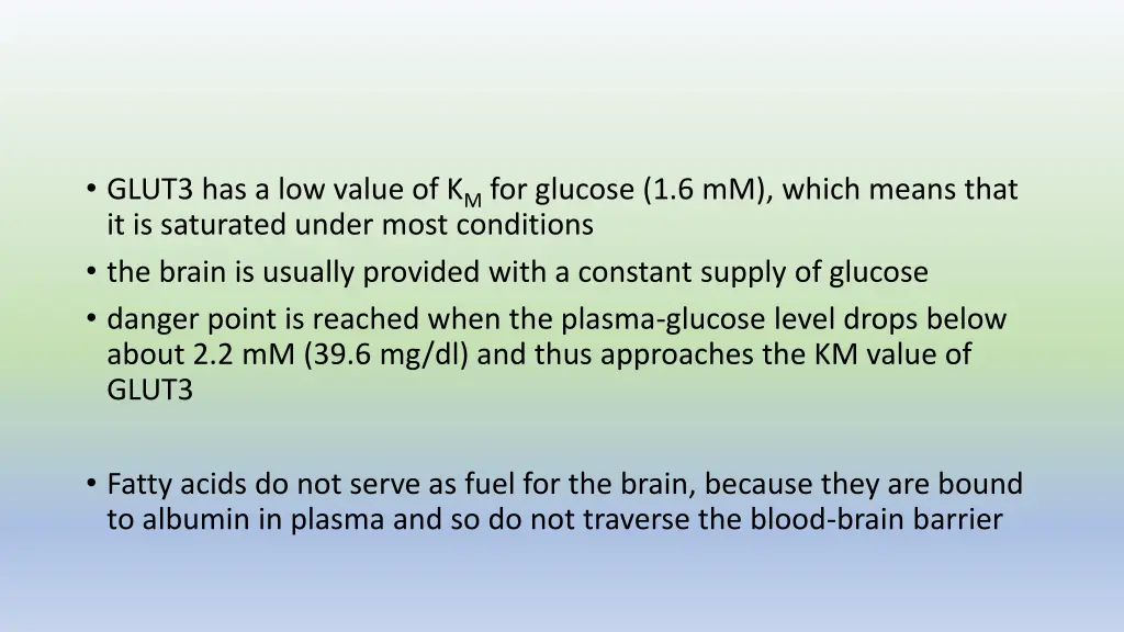 glut3 has a low value of k m for glucose
