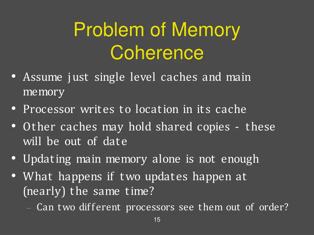 problem of memory coherence assume just single