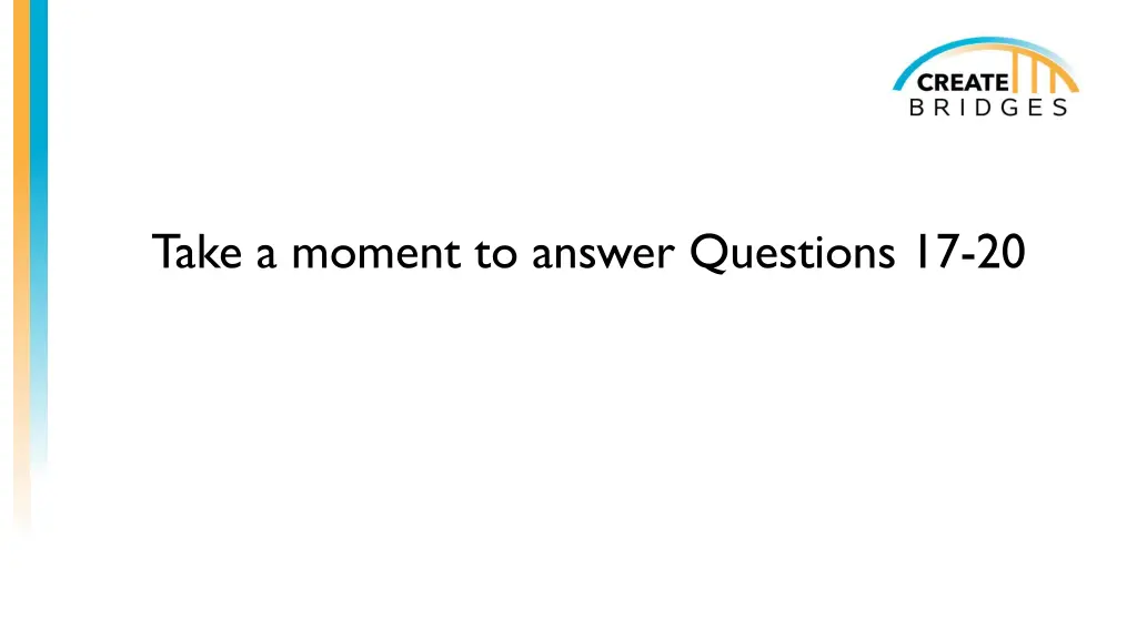 take a moment to answer questions 17 20