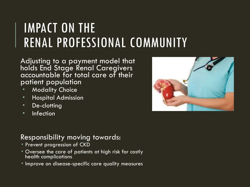 impact on the renal professional community