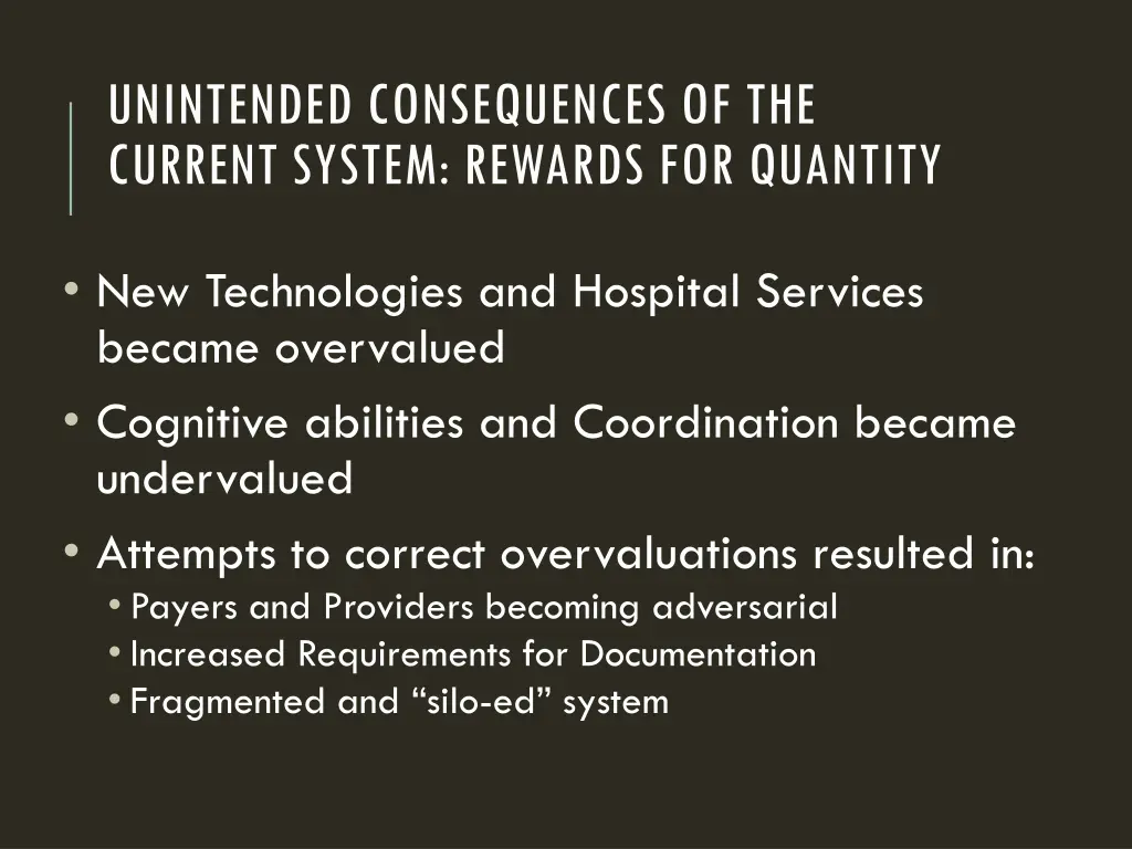 unintended consequences of the current system