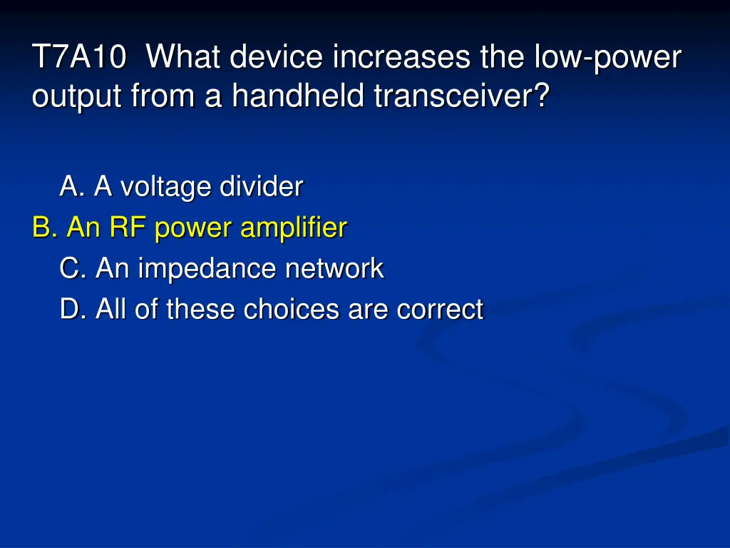 t7a10 what device increases the low power output 1