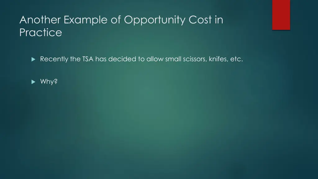 another example of opportunity cost in practice