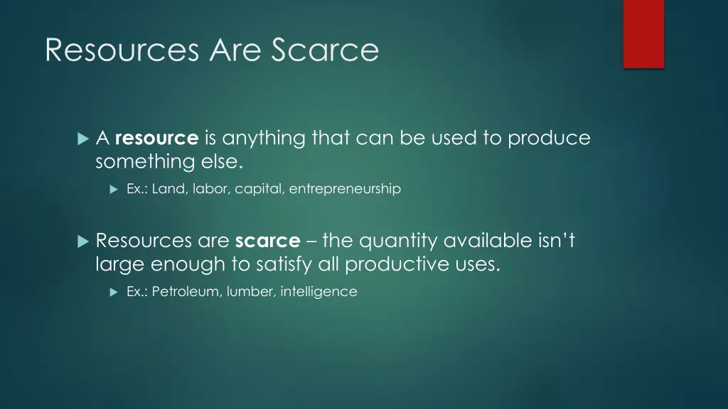 resources are scarce