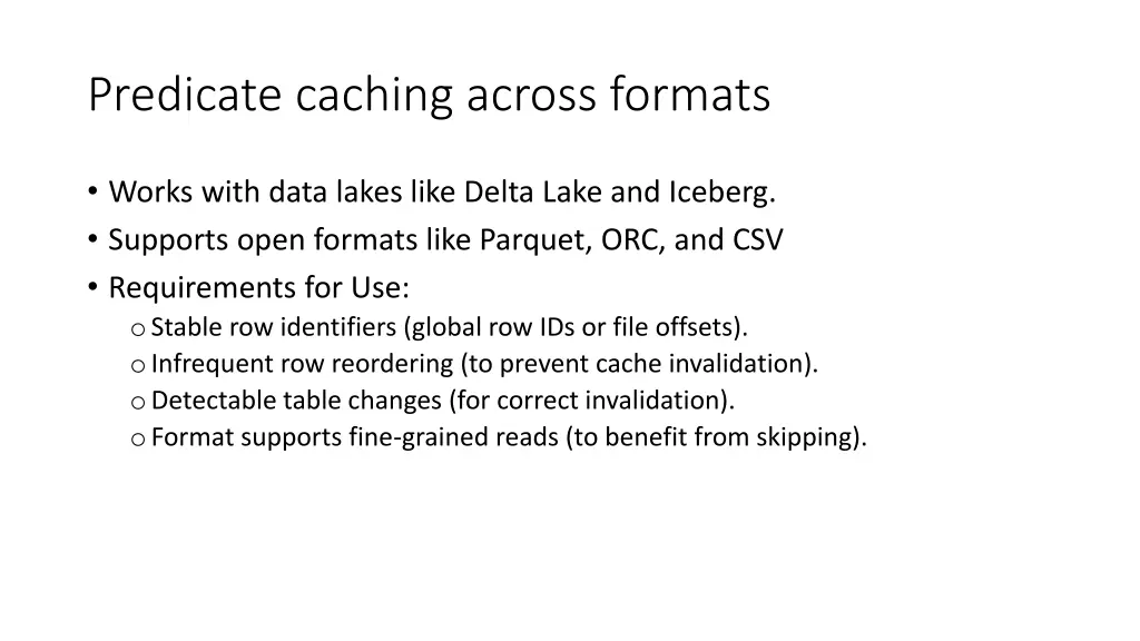 predicate caching across formats
