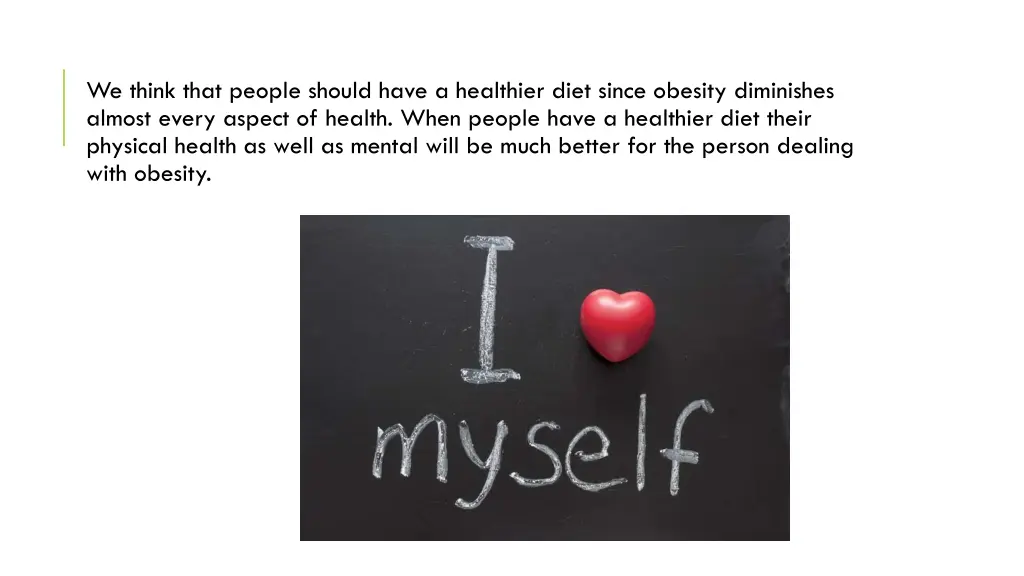 we think that people should have a healthier diet