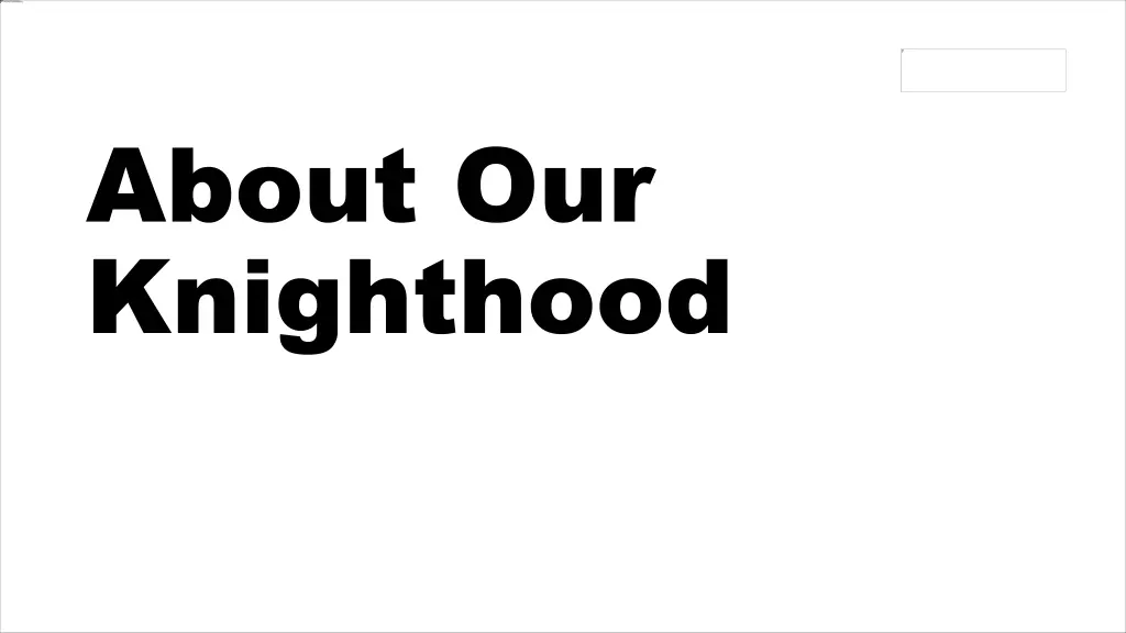 about our knighthood