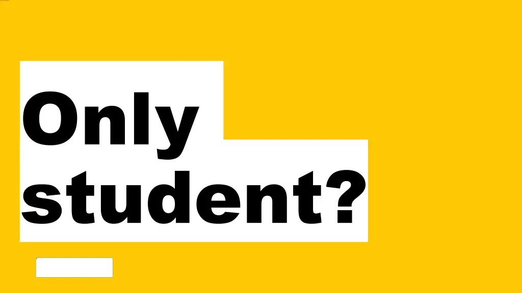 only student