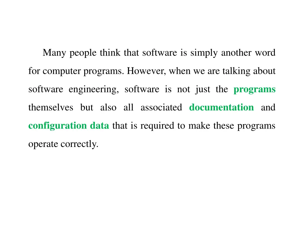 many people think that software is simply another