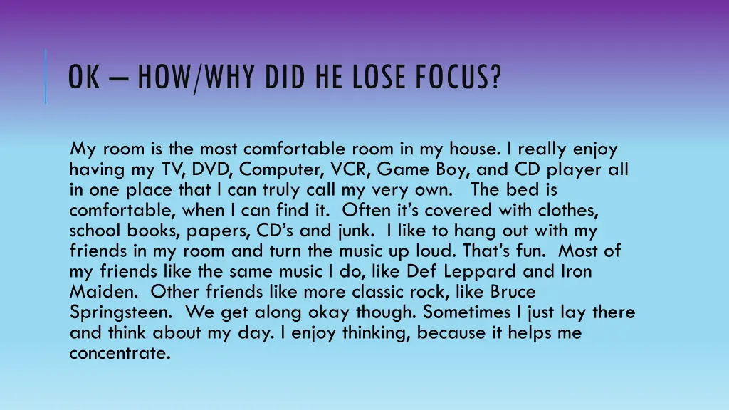 ok how why did he lose focus