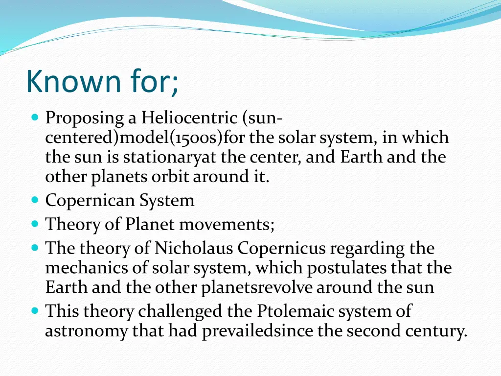 known for proposing a heliocentric sun centered