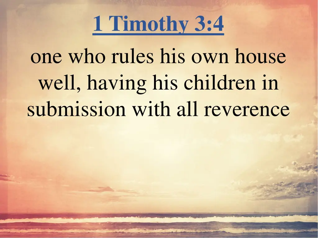 1 timothy 3 4 one who rules his own house well