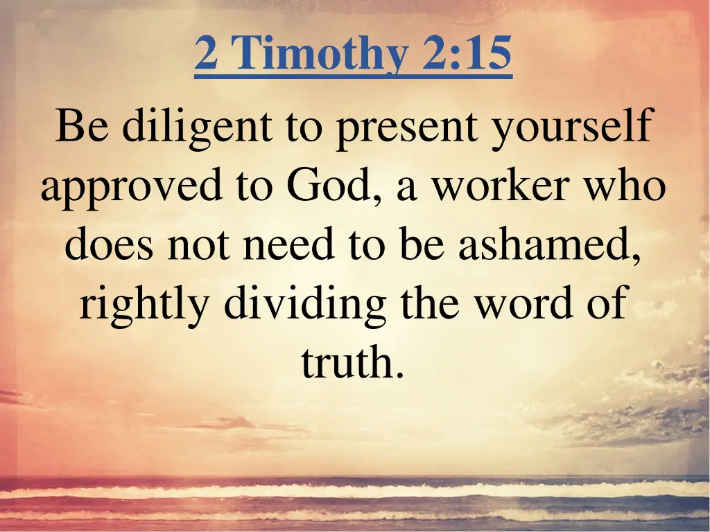 2 timothy 2 15 be diligent to present yourself