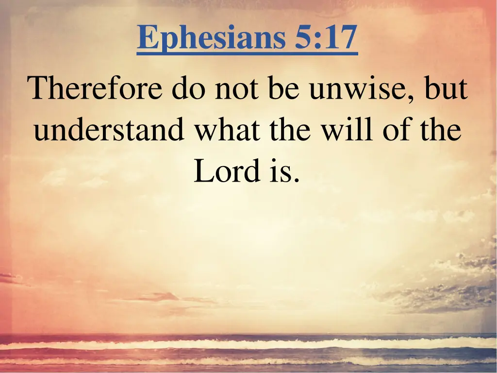 ephesians 5 17 therefore do not be unwise
