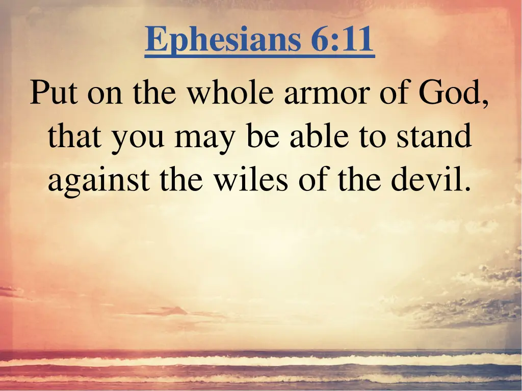 ephesians 6 11 put on the whole armor of god that