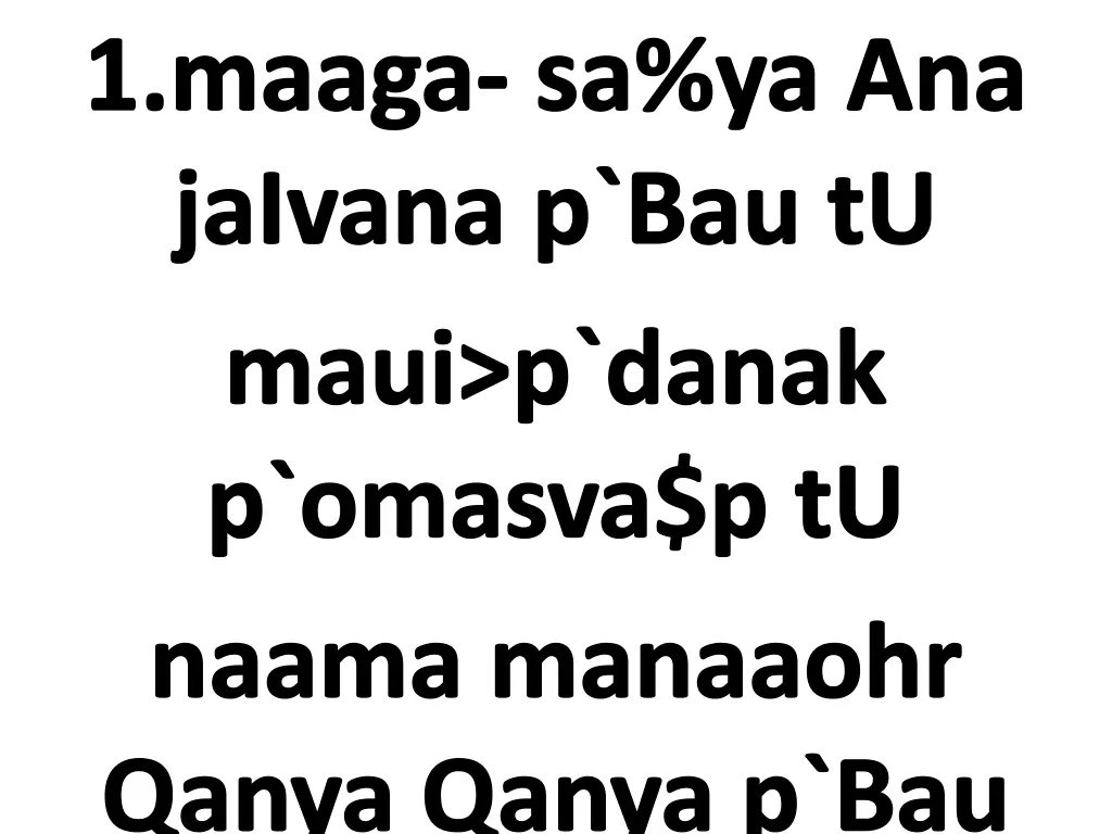 1 maaga sa ya ana jaivana p bau tu maui p danak