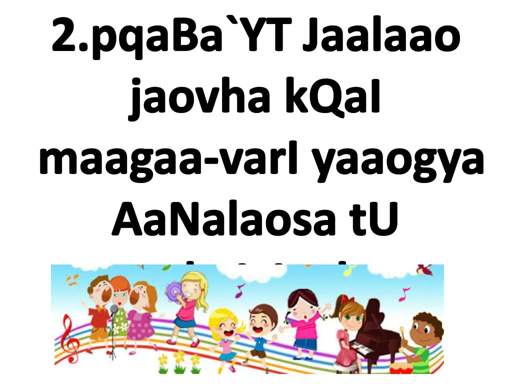2 pqaba yt jaalaao jaovha kqai maagaa vari